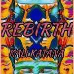 cover: Kali Katana - REBIRTH