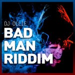 cover: Dj Ollie - Bad Man Riddim