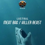 cover: Lustral - Meat Bag/Killer Beast