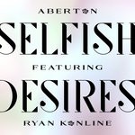 cover: Aberton|Ryan Konline - Selfish Desires (Vocal Mix)