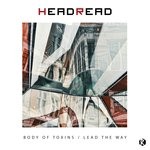 cover: Headread - Body Of Toxins/Lead The Way