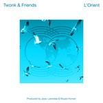 cover: Jpye|Leonidas|Stupid Human|Twonk - Twonk & Friends - L' Orient