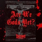 cover: Dedw8 - Are We Gods Yet?