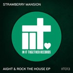 cover: Strawberry Mansion - Aight & Rock The House EP