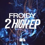 cover: Froidy - 2 High EP