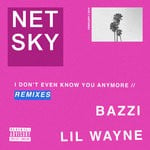 cover: Bazzi|Lil Wayne|Netsky - I Don't Even Know You Anymore (Remixes)