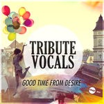 cover: Tribute Vocals - Good Time From Desire