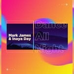 cover: Inaya Day|Mark James - Dance All Night (Remixes)