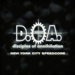 cover: Disciples Of Annihilation - DOA New York City Speedcore (Explicit)