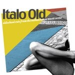 cover: Various - Italo Old (Old School Cuts From The Italian House Music Scene)