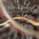 cover: Terence Fixmer - Oscillator