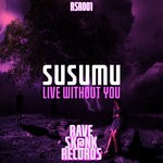 cover: Susumu - Live Without You