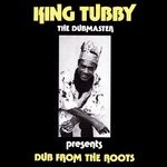 cover: King Tubby - Dub From The Roots