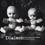 cover: Dialect - I Am Happy Your Grave Is Next To Mine