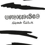 cover: Alexander Robotnick - Undicidisco