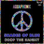 cover: Aquaphonik - Shades Of Blue/Drop The Haight