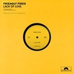 cover: Friendly Fires - Lack Of Love