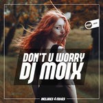 cover: Dj Moix - Don't U Worry