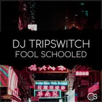 cover: Dj Tripswitch - Fool Schooled