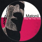 cover: Matonii - Stop Me This Time