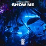 cover: Mason Lister - Show Me