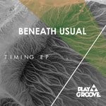 cover: Beneath Usual - Timing EP