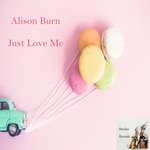 cover: Alison Burn - Just Love Me