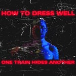 cover: How To Dress Well - Vacant Boat