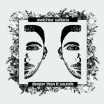 cover: Melchior Sultana - Deeper Than It Sounds