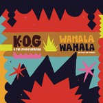 cover: K.o.g|The Zongo Brigade - Wahala Wahala