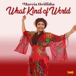 cover: Marcia Griffiths - What Kind Of World