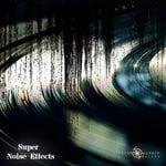 cover: Super - Noise Effects