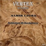 cover: Almir Ljusa - Definition Of Hardgroove