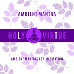 cover: Ambient Mantra - Ambient Mantras For Meditation