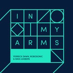 cover: FERRECK DAWN|Nikki Ambers|ROBOSONIC - In My Arms (Extended Vocal Mix)