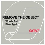 cover: Remove The Object - Words Fail/Rise Again