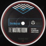 cover: Chris Moss Acid - The Waiting Room EP