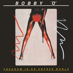 cover: Bobby O - Freedom In An Unfree World