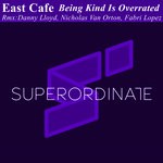 cover: East Cafe - Being Kind Is Overrated