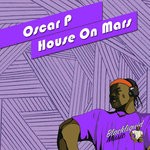 cover: Oscar P - House On Mars