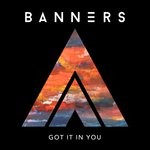 cover: Banners - Got It In You