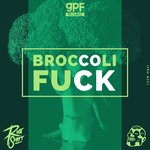 cover: Greazy Puzzy Fuckerz & Riot Shift - Broccoli Fuck