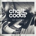 cover: Cheat Codes - Say Goodbye