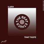 cover: Ujif#|That Taste - The Beat Ethics