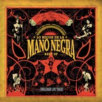 cover: Mano Negra - Lo Mejor De La Mano Negra (Best Of 2005)