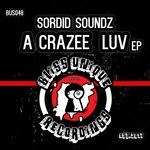 cover: Sordid Soundz - A Crazee Luv