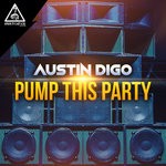 cover: Austin Digo - Pump This Party