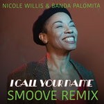 cover: Banda Palomita|Nicole Willis - I Call Your Name - Smoove Remix