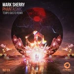 cover: Mark Sherry - Phantasmic (Tempo Giusto Remix)