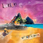 cover: Lubelski - Dip Into A Dream